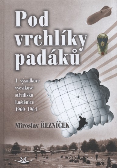 Pod vrchlíky padáků | ŘEZNÍČEK, Miroslav