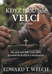 Když jsou lidé velcí a Bůh malý