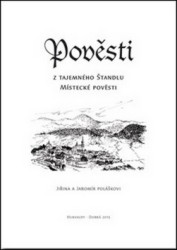 Pověsti z tajemného Štandlu | POLÁŠKOVÁ, Jiřina, POLÁŠEK, Jaromír