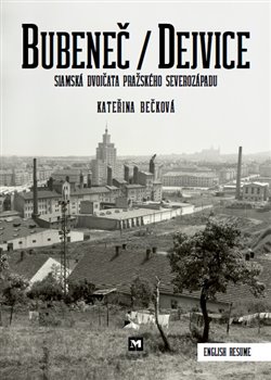 Levně Bubeneč / Dejvice - siamská dvojčata pražského severozápadu