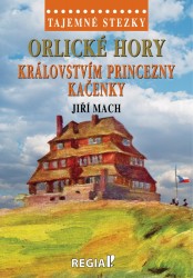 Tajemné stezky - Orlické hory - Královstvím princezny Kačenky