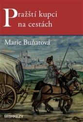 Pražští kupci na cestách | BUŇATOVÁ, Marie