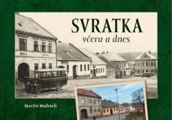 Svratka včera a dnes | MUDROCH, Martin