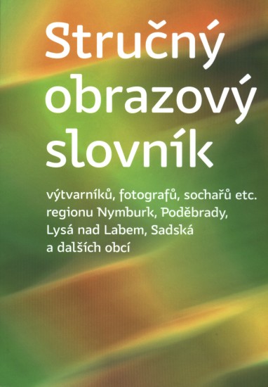 Stručný obrazový slovník výtvarníků, fotografů, sochařů etc. ...