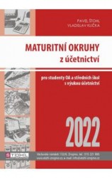 Maturitní okruhy z účetnictví 2022 | ŠTOHL, Pavel, KLIČKA, Vladislav