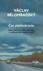 Čas pléthokracie | BĚLOHRADSKÝ, Václav