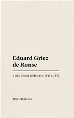 Eduard Griez de Ronse a jeho úřední deníky z let 1841 a 1842