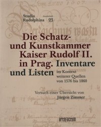 Die Schatz- und Kunstkammer Kaiser Rudolf II. in Prag | KONEČNÝ, Lubomír, KAHUDA, Jan, BUKOVINSKÁ, Beket