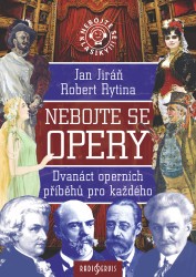 Nebojte se opery! | RYTINA, Robert, JIRÁŇ, Jan