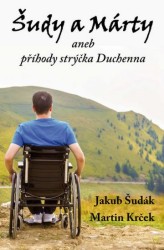 Šudy a Márty aneb příhody strýčka Duchenna | KRČEK, Martin, ŠUDÁK, Jakub