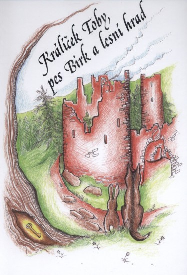 Králíček Toby, pes Birk a lesní hrad