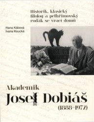 Levně Akademik Josef Dobiáš (1888-1972)