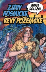 Zjevy kosmické, řevy pozemské | DOLEŽAL, Karel