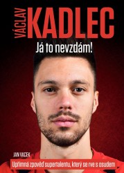 Václav Kadlec: Já to nevzdám! | VACEK, Jan