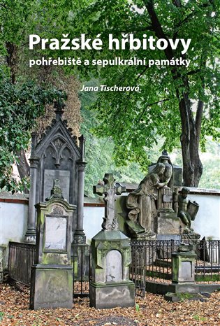 Levně Pražské hřbitovy, pohřebiště a sepulkrální památky