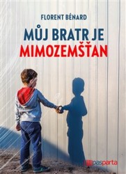 Můj bratr je mimozemšťan | BÉNARD, Florent