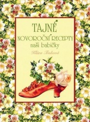 Tajné novoroční recepty naší babičky | TRNKOVÁ,, Klára