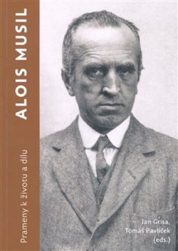 Levně Alois Musil. Prameny k životu a dílu