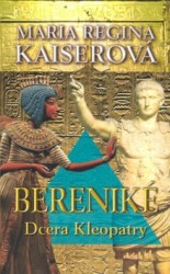 Bereniké | KAISEROVÁ, Maria Reg