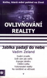 Ovlivňování reality V - Jablka padají do nebe | ZELAND, Vadim