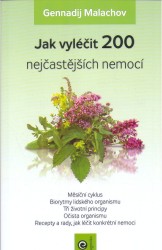 Jak vyléčit 200 nejčastějších nemocí | MALACHOV, Gennadij