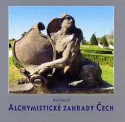 Alchymistické zahrady Čech | DOLEJŠÍ, Josef