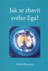 Jak se zbavit svého Ega?