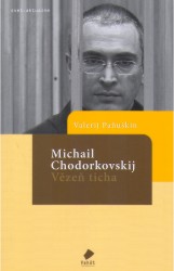 Michail Chodorkovskij  - Vězeň ticha | PAŇUŠKIN, Valerij