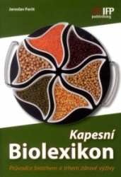 Kapesní biolexikon, průvodce biotrhem a trhem zdravé výživy | FORŠT, Jaroslav