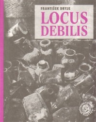 Locus debilis | DRYJE, František