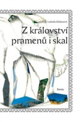 Z království pramenů i skal | KLUKANOVÁ, Ludmila