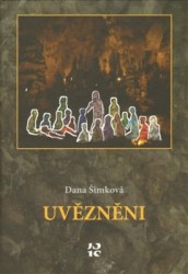 Uvězněni | ŠIMKOVÁ, Dana