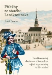 Příběhy ze starého Lanškrounska | BENONI, Josef