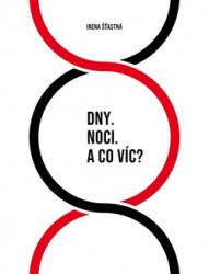 Levně Dny. Noci. A co víc?