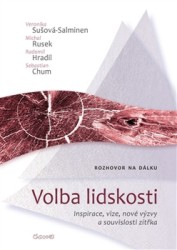 Volba lidskosti | HRADIL, Radomil, SUŠOVÁ SALMINEN, Ver, CHUM, Sebastian, RUSEK, Michal