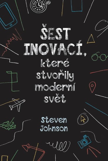 Šest inovací, které stvořily moderní svět | JOHNSON, Steven