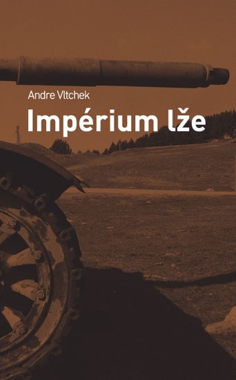 Impérium lže | VLTCHEK, Andre