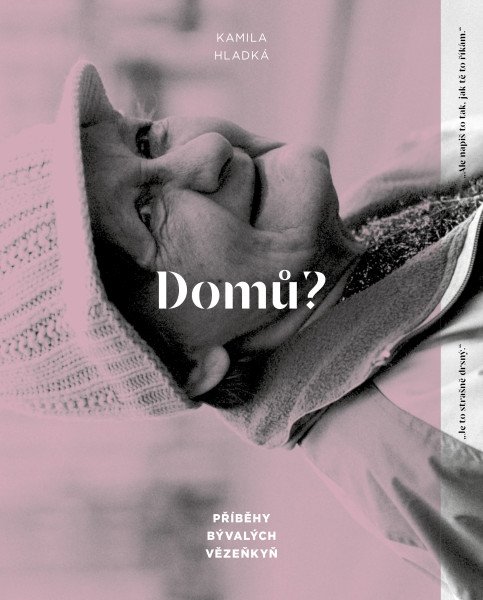 Domů? - Příběhy bývalých vězeňkyň