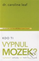 Levně Kdo Ti vypnul mozek?