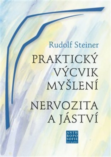 Praktický výcvik myšlení / Nervozita a jáství | STEINER, Rudolf