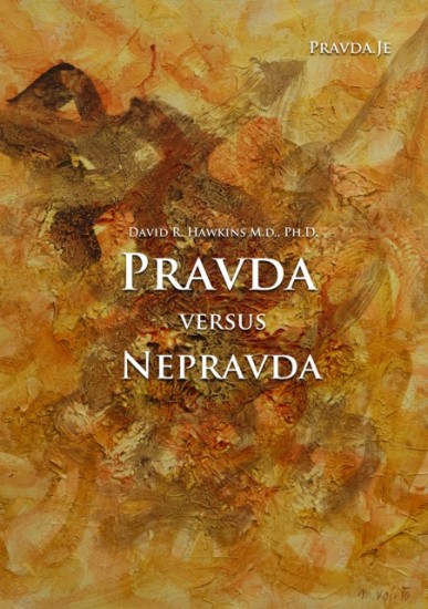 Pravda versus nepravda | HAWKINS, David R.