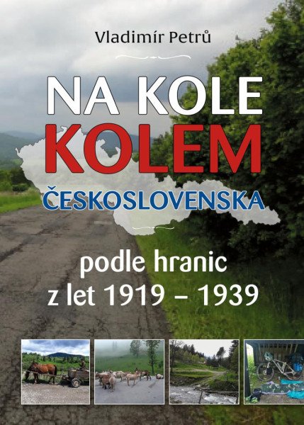 Levně Na kole kolem Československa v hranicích podle hranic z let 1919-1938