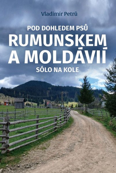 Levně Pod dohledem psů Rumunskem a Moldávií sólo na kole
