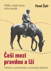 Češi mezi pravdou a lží | ŠAFR, Pavel