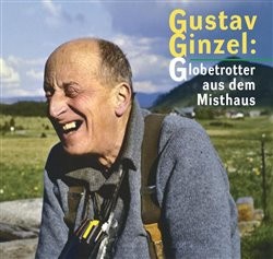 Gustav Ginzel: Globetrotter aus dem Misthaus | ŠEBELKA, Jan