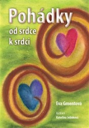 Pohádky od srdce k srdci | GMENTOVÁ, Eva