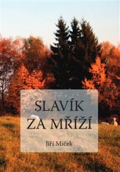 Slavík za mříží | MIČEK, JIří