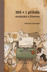 365+1 příběh strážníků z Přerova | KOMÍNEK, Miroslav