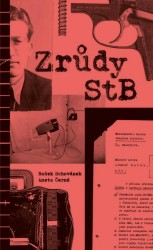 Zrůdy StB | SCHOVÁNEK, Radek, ČERNÁ, Aneta