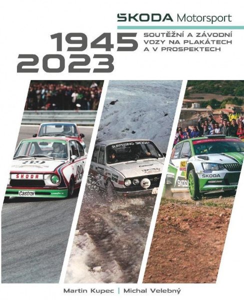 Levně Škoda Motorsport - soutěžní a závodní vozy na plakátech a v prospektech, 1945-